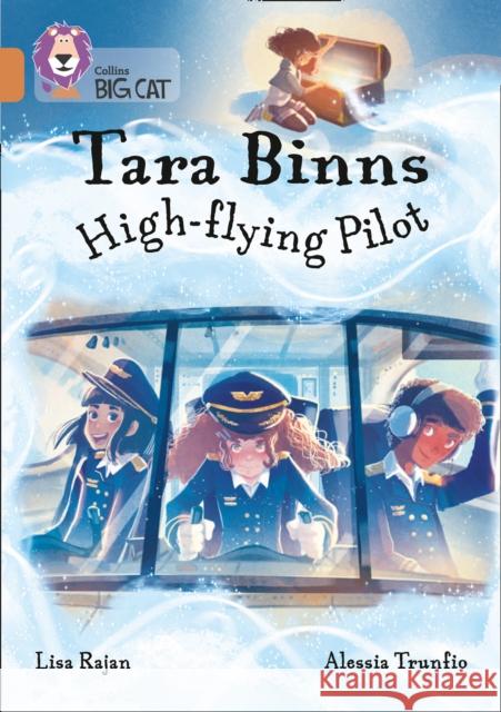 Tara Binns: High-Flying Pilot: Band 12/Copper Lisa Rajan 9780008306564 HarperCollins Publishers