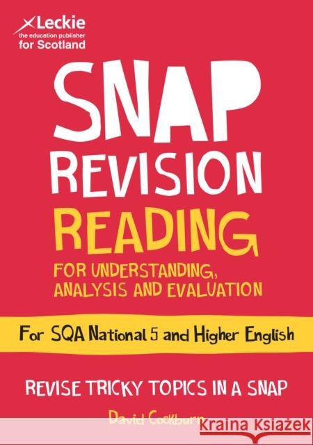 National 5/Higher English Revision: Reading for Understanding, Analysis and Evaluation: Revision Guide for the Sqa English Exams David Cockburn 9780008306663