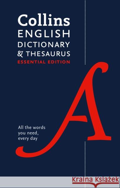 English Dictionary and Thesaurus Essential: All the Words You Need, Every Day Collins Dictionaries 9780008309404 HarperCollins Publishers