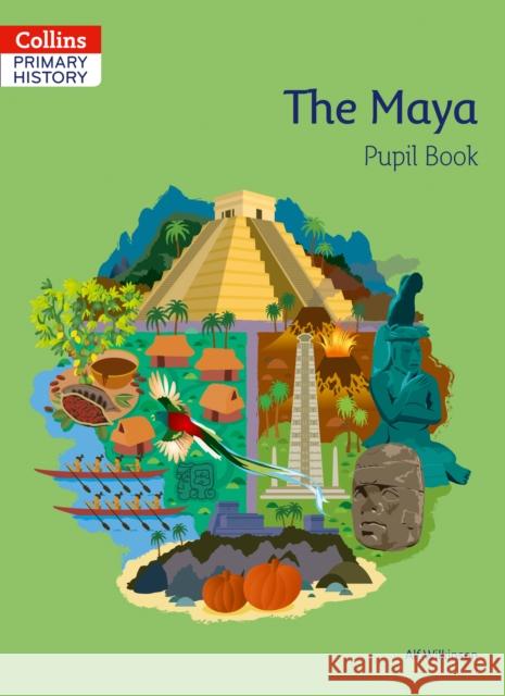 The Maya Pupil Book Alf Wilkinson 9780008310851