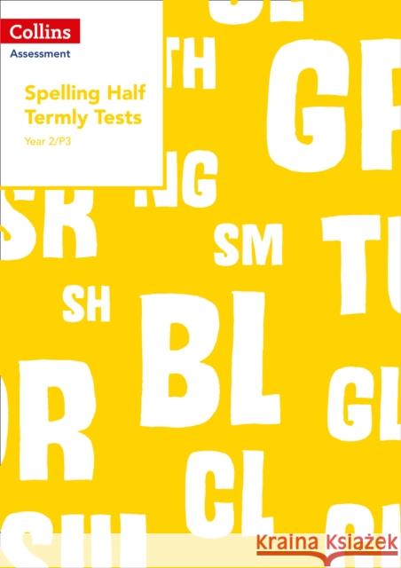 Year 2/P3 Spelling Half Termly Tests Clare Dowdall 9780008311513 HarperCollins Publishers