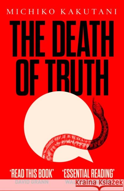 The Death of Truth Kakutani Michiko 9780008312800