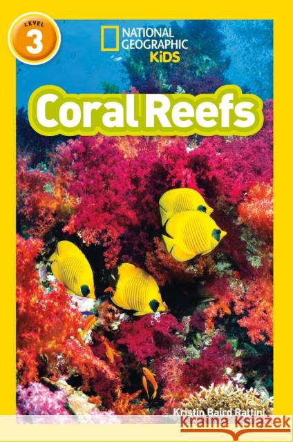 Coral Reefs: Level 3 Baird Rattini, Kristin|||National Geographic Kids 9780008317256 HarperCollins Publishers