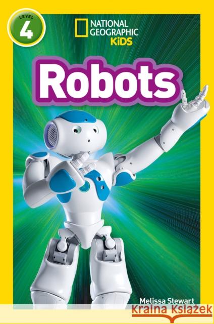 Robots: Level 4 Stewart, Melissa|||National Geographic Kids 9780008317393 HarperCollins Publishers