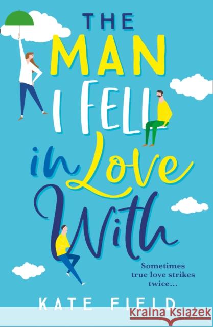 The Man I Fell In Love With Kate Field   9780008317812 One More Chapter