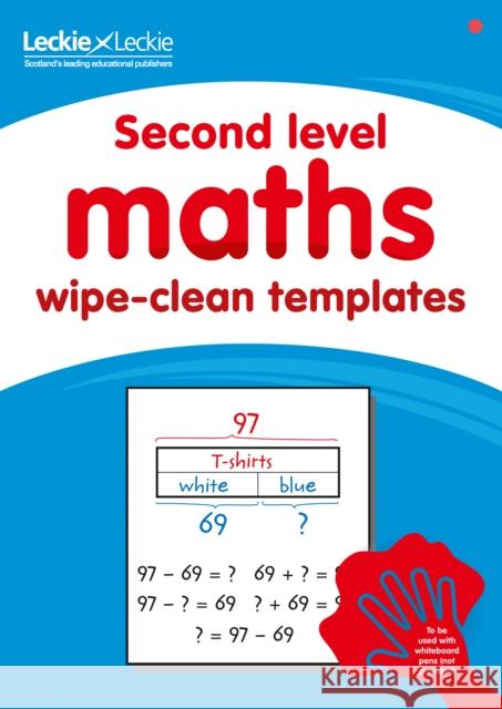 Second Level Wipe-Clean Maths Templates for CfE Primary Maths: Save Time and Money with Primary Maths Templates Leckie 9780008320348