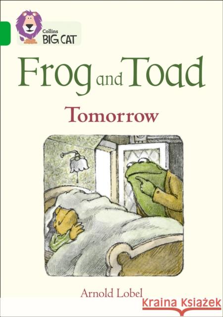 Frog and Toad: Tomorrow: Band 05/Green Arnold Lobel 9780008320959