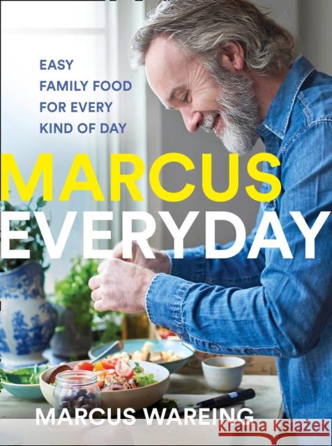 Marcus Everyday: Easy Family Food for Every Kind of Day Marcus Wareing 9780008320997 HarperCollins