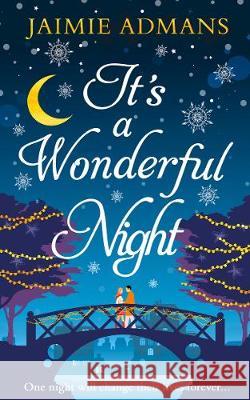 It's a Wonderful Night: A delightfully feel-good festive romance for 2018! Jaimie Admans   9780008321062 HarperCollins
