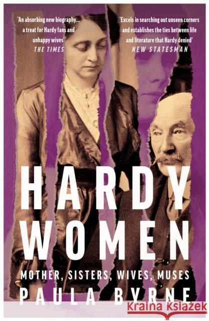 Hardy Women: Mother, Sisters, Wives, Muses Paula Byrne 9780008322298