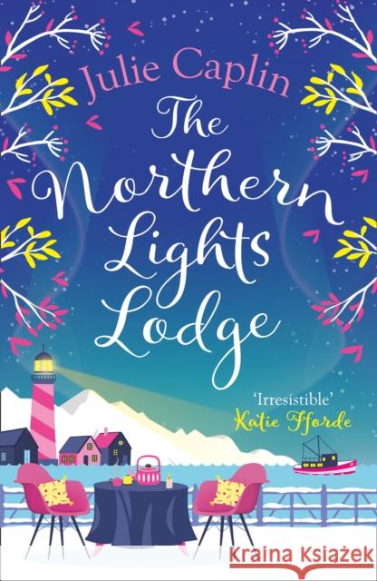 The Northern Lights Lodge Julie Caplin 9780008323677 HarperCollins Publishers