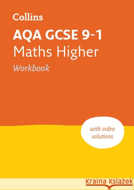 AQA GCSE 9-1 Maths Higher Workbook: Ideal for the 2024 and 2025 Exams Collins GCSE 9780008326654