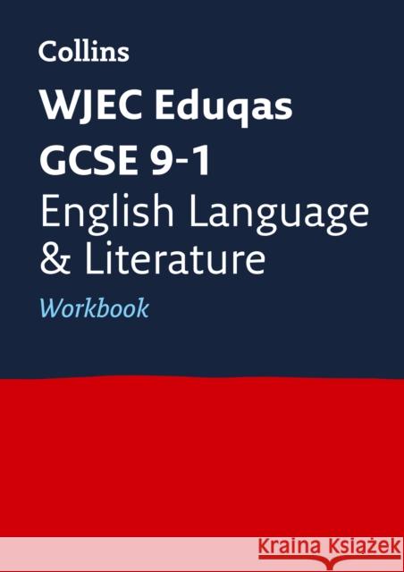 WJEC Eduqas GCSE 9-1 English Language and Literature Workbook: Ideal for the 2026 and 2027 Exams Collins GCSE 9780008326920 HarperCollins Publishers