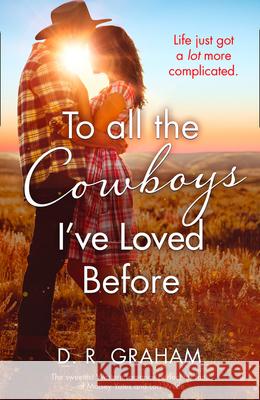 To All the Cowboys I've Loved Before D. R. Graham   9780008328399 HarperImpulse