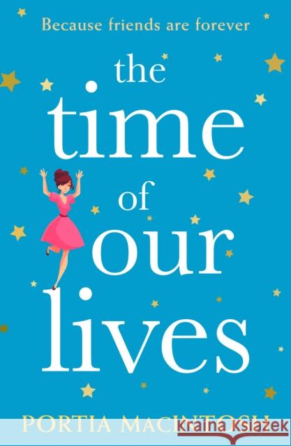 The Time of Our Lives Portia MacIntosh   9780008330903 HarperCollins