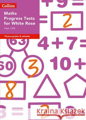 Collins Tests & Assessment - Year 1/P2 Maths Progress Tests for White Rose Collins Uk 9780008333492 Collins Publishers