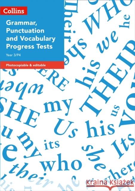 Year 3/P4 Grammar, Punctuation and Vocabulary Progress Tests (Collins Tests & Assessment) Abigail Steel, Stephanie Austwick 9780008333638