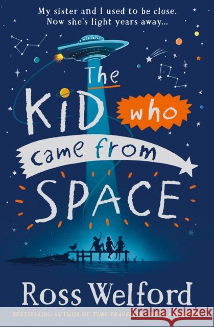 The Kid Who Came From Space Welford, Ross 9780008333782 HarperCollins Publishers