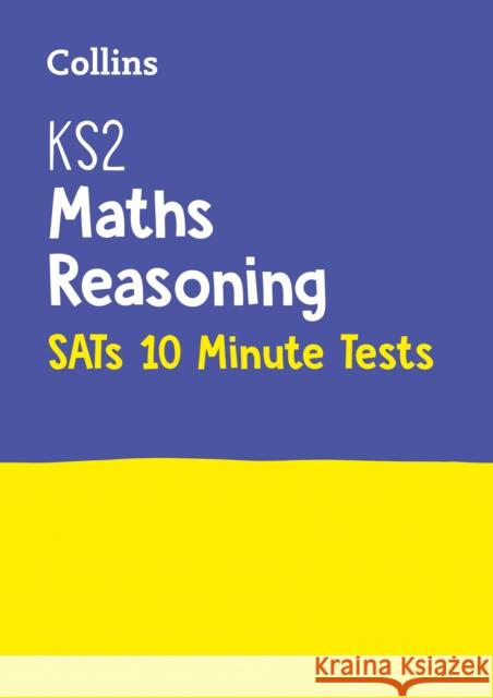 KS2 Maths Reasoning SATs 10-Minute Tests: For the 2025 Tests Collins KS2 9780008335892 HarperCollins Publishers