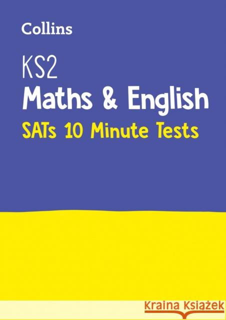 KS2 Maths and English SATs 10-Minute Tests: For the 2025 Tests Collins KS2 9780008335908 HarperCollins Publishers