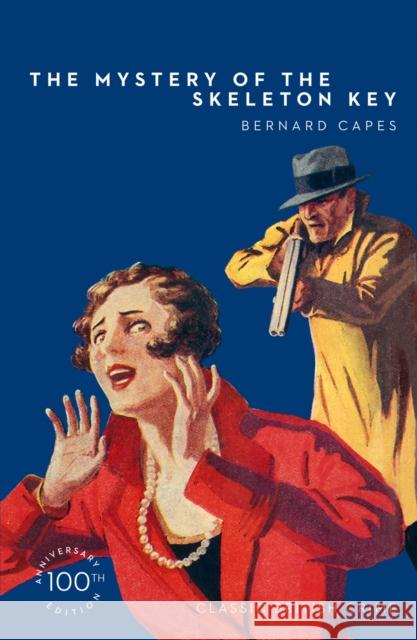 The Mystery of the Skeleton Key Bernard Capes 9780008337278 Collins Crime Club