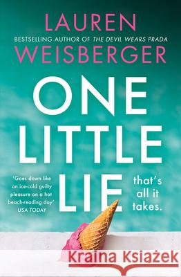 One Little Lie Lauren Weisberger 9780008338794