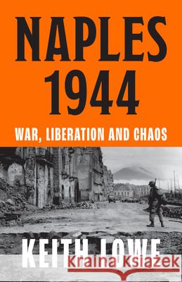 Naples 1944: War, Liberation and Chaos Keith Lowe 9780008339593 HarperCollins Publishers