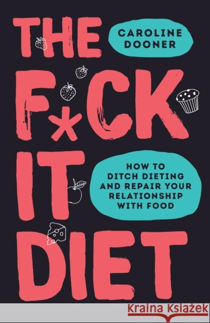 The F*ck It Diet Caroline Dooner 9780008339869 HarperCollins Publishers