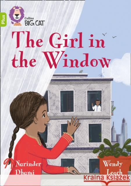 The Girl in the Window: Band 11+/Lime Plus Narinder Dhami Wendy Leach Collins Big Cat 9780008340438