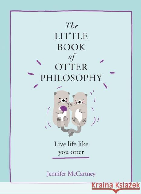The Little Book of Otter Philosophy Jennifer McCartney 9780008341817 HarperCollins Publishers