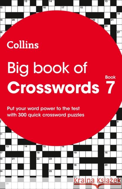 Big Book of Crosswords 7: 300 Quick Crossword Puzzles Collins Puzzles 9780008343958 HarperCollins Publishers