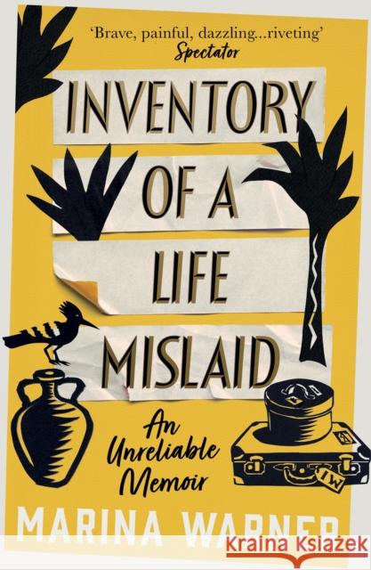 Inventory of a Life Mislaid: An Unreliable Memoir Marina Warner 9780008347628