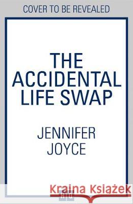 The Accidental Life Swap Jennifer Joyce   9780008348687