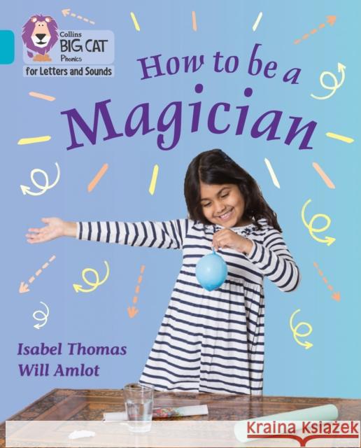 How to be a Magician!: Band 07/Turquoise Isabel Thomas 9780008352103 Collins Publishers