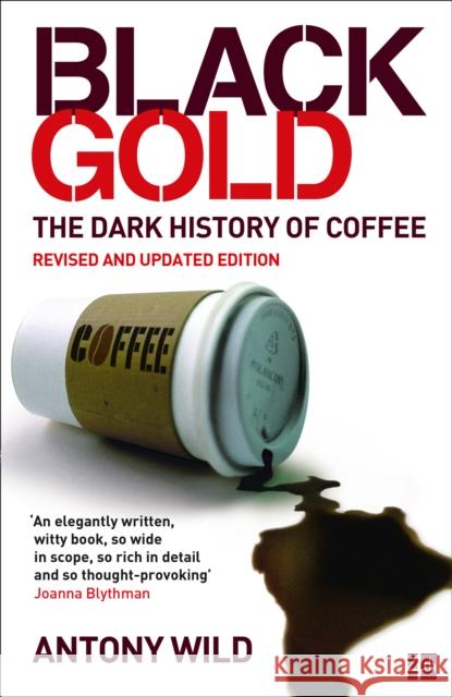 Black Gold: The Dark History of Coffee Antony Wild 9780008353438