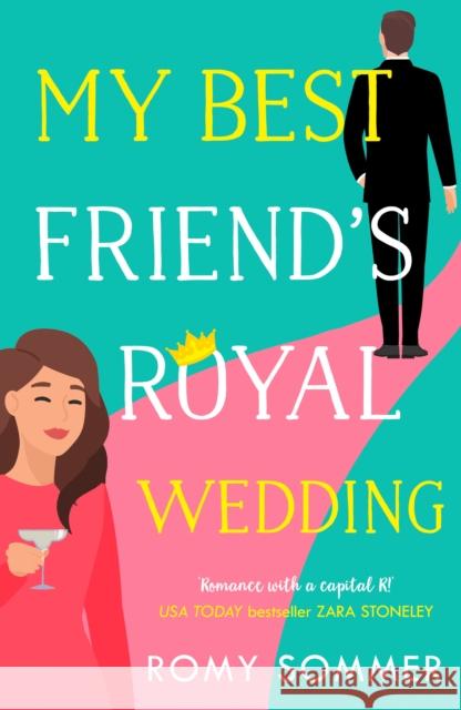 My Best Friend’s Royal Wedding Romy Sommer 9780008353599