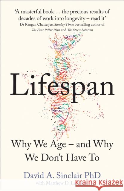 Lifespan: Why We Age – and Why We Don’t Have to Dr David A. Sinclair 9780008353742