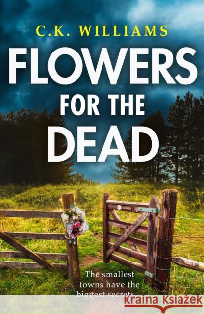 Flowers for the Dead C. K. Williams 9780008354404 HarperCollins Publishers