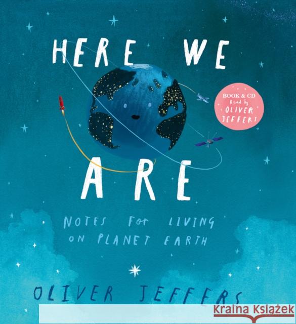 Here We Are: Notes for Living on Planet Earth (Book & CD) Oliver Jeffers   9780008354749 HarperCollins Publishers