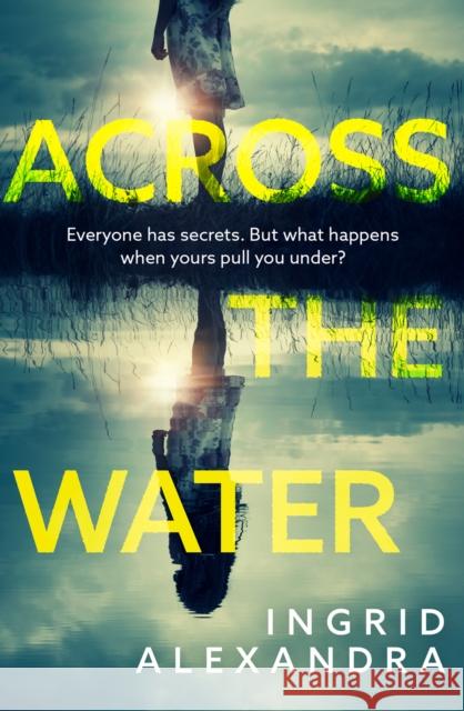 Across the Water Ingrid Alexandra 9780008355487 HarperCollins Publishers