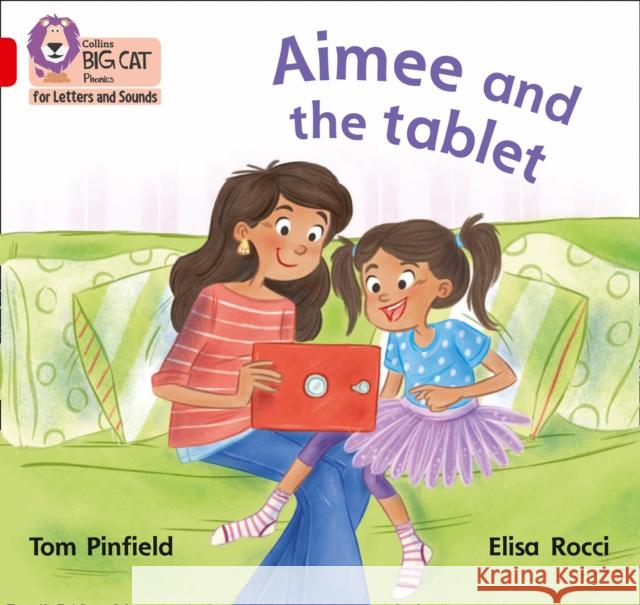 Aimee and the Tablet: Band 02b/Red B Childnet International 9780008357672 HarperCollins Publishers