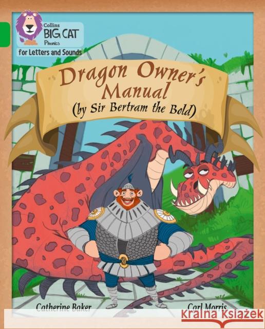 Dragon Owner’s Manual: Band 05/Green Catherine Baker 9780008357757 HarperCollins Publishers