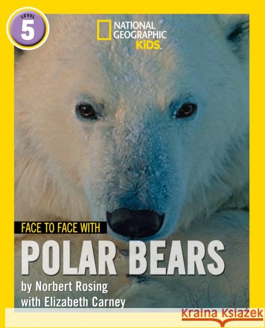 Face to Face with Polar Bears: Level 5 Elizabeth Carney 9780008358105 HarperCollins Publishers