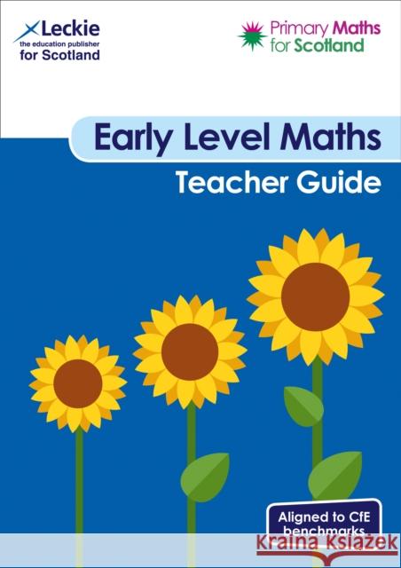 Early Level Teacher Guide: For Curriculum for Excellence Primary Maths Sheena Dunlop 9780008359690 HarperCollins Publishers