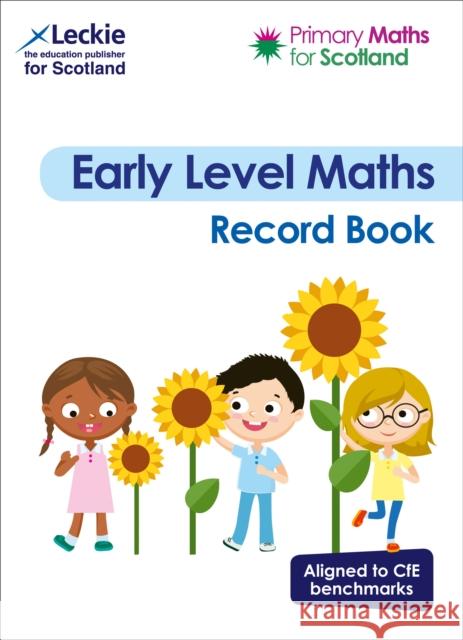Early Level Record Book: For Curriculum for Excellence Primary Maths Sheena Dunlop 9780008359706