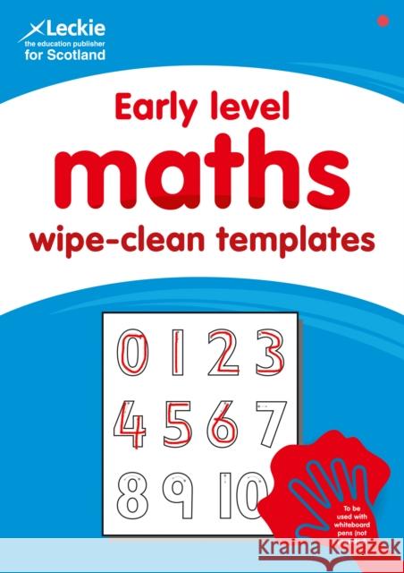 Early Level Wipe-Clean Maths Templates for CfE Primary Maths: Save Time and Money with Primary Maths Templates Leckie   9780008364458