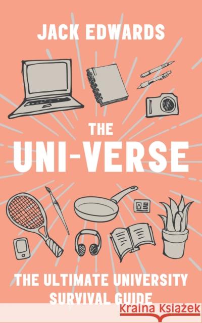 The Ultimate University Survival Guide: The Uni-Verse Jack Edwards 9780008365646