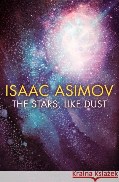 The Stars, Like Dust Isaac Asimov 9780008372347 HarperCollins Publishers