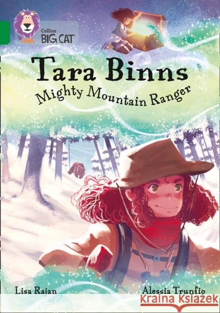 Tara Binns: Mighty Mountain Ranger: Band 15/Emerald Lisa Rajan Alessia Trunfio Collins Big Cat 9780008373313