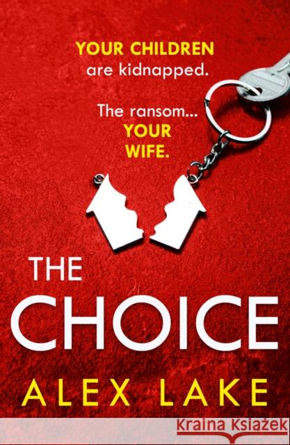 The Choice Alex Lake 9780008373542 HarperCollins Publishers